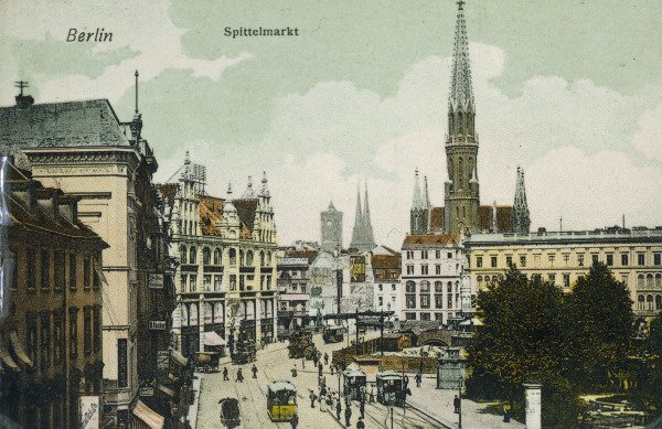 Berlin, Spittelmarkt / Postk. um 1900 from 